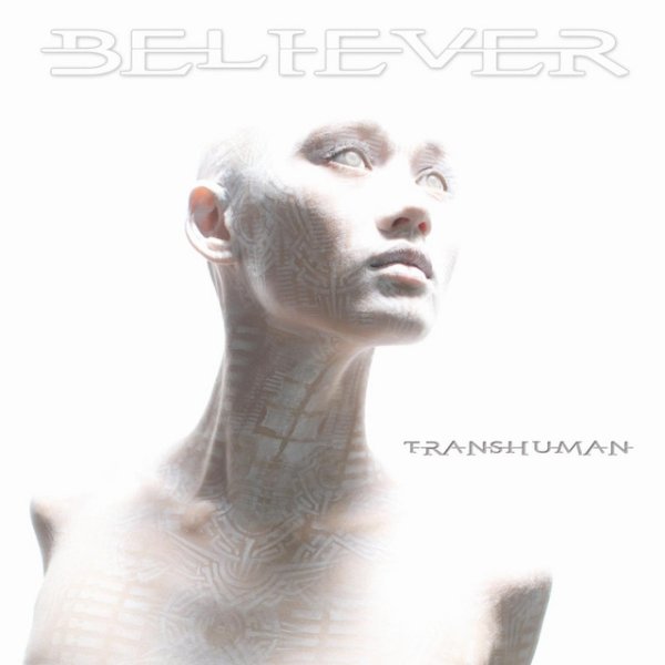 Believer Transhuman, 2011