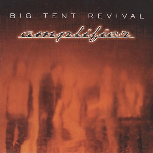 Big Tent Revival Amplifier, 1998