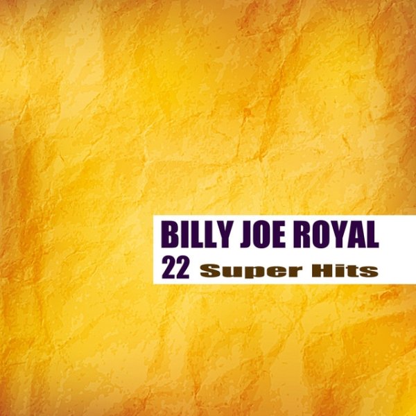Billy Joe Royal 22 Super Hits, 2019