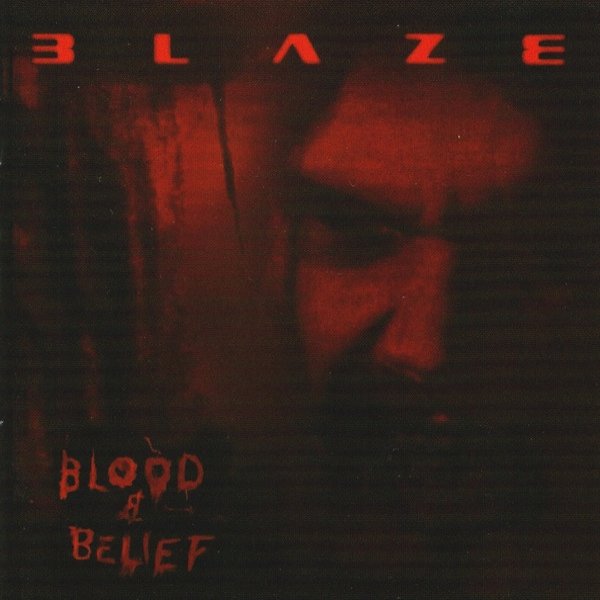 Blaze Blood & Belief, 2004