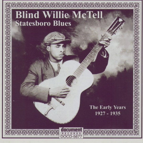 Blind Willie McTell Blind Willie McTell -Statesboro Blues - The Early Years 1927-1935, 2005