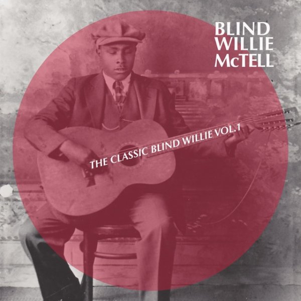 Blind Willie McTell The Classic Blind Willie, Vol. 1, 2020