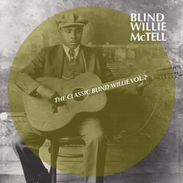 Blind Willie McTell The Classic Blind Willie, Vol. 2, 2020