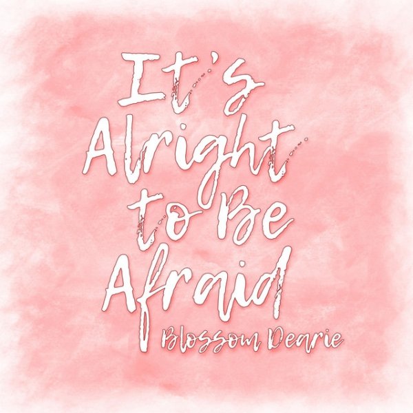 It's Alright to Be Afraid Album 