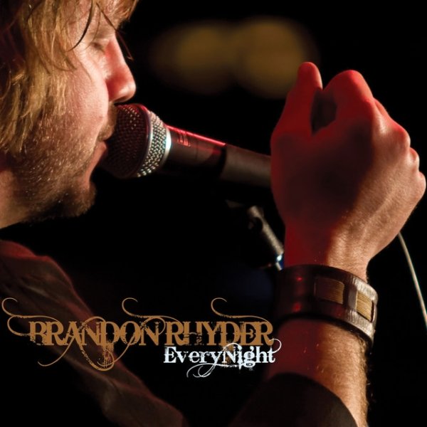 Brandon Rhyder Every Night, 2008