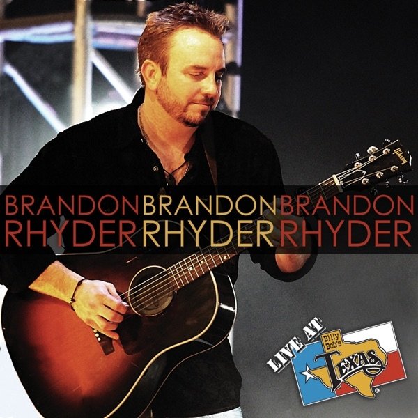 Live At Billy Bob's Texas: Brandon Rhyder Album 
