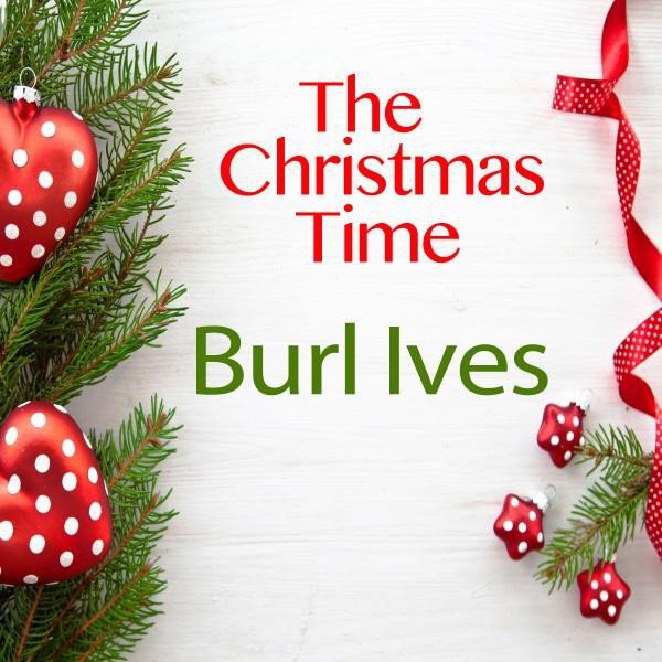 Burl Ives The Christmas Time, 2014