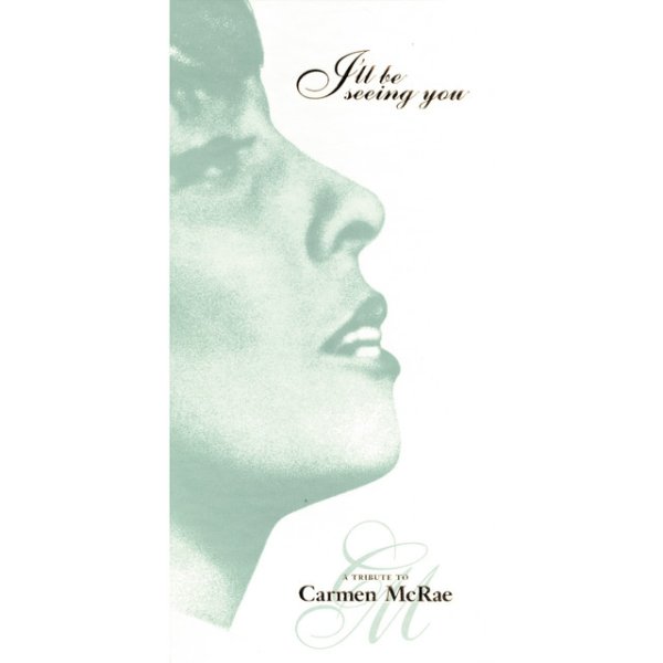 Carmen McRae I'll Be Seeing You: A Tribute To Carmen McRae, 1995