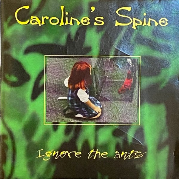 Caroline's Spine Ignore The Ants, 1995