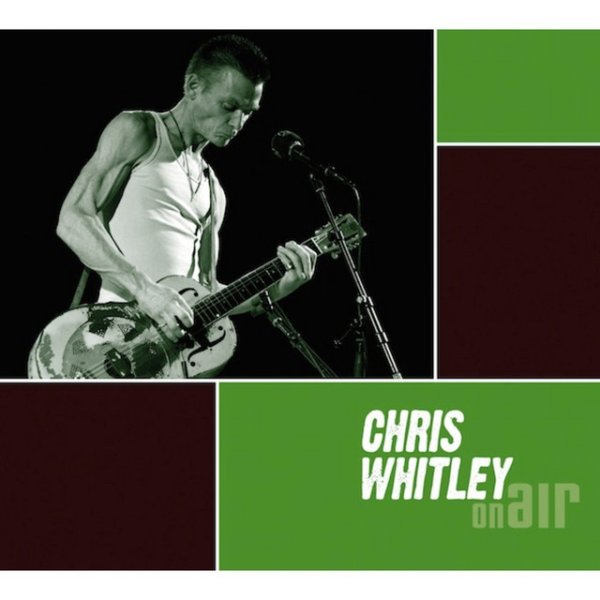 Chris Whitley On Air, 2008