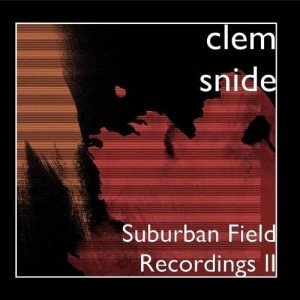 Clem Snide Suburban Field Recordings II, 2006