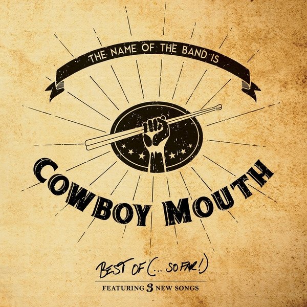 Cowboy Mouth The Name Of The Band Is... Cowboy Mouth: Best Of (...So Far!), 2016