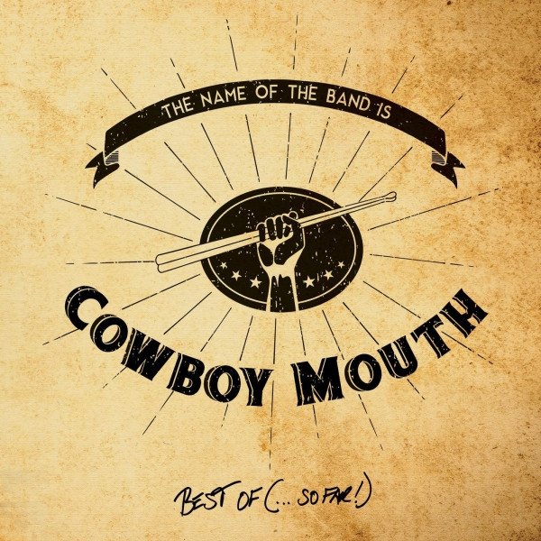 Cowboy Mouth The Name of the Band Is...Cowboy Mouth: Best Of (So Far), 2016