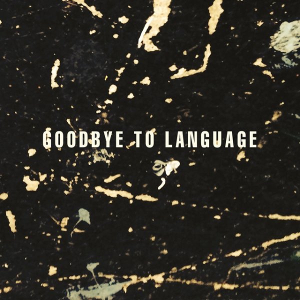 Goodbye To Language Album 