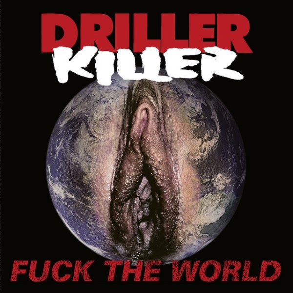 Driller Killer Fuck the World, 2021