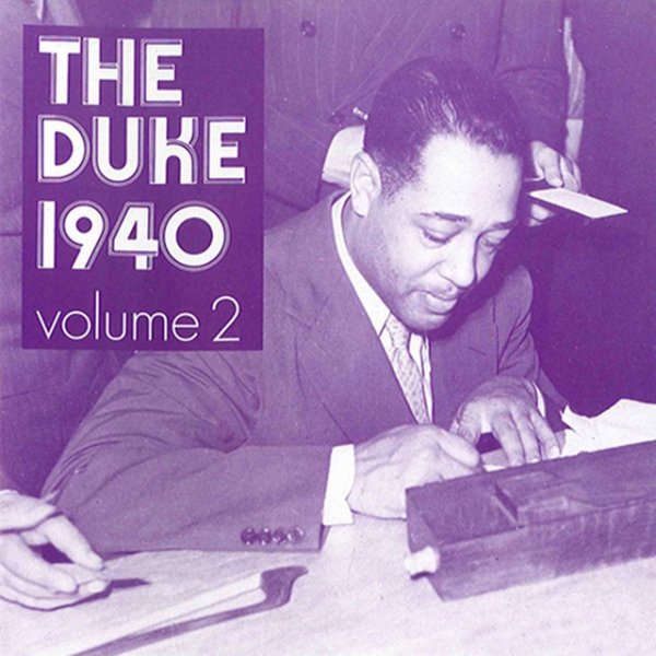 Duke Ellington The Duke 1940, Vol. 2, 1940