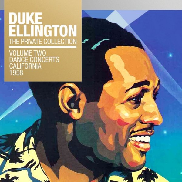 Duke Ellington The Private Collection, Vol. 2: Dance Concerts California, 1958, 1987