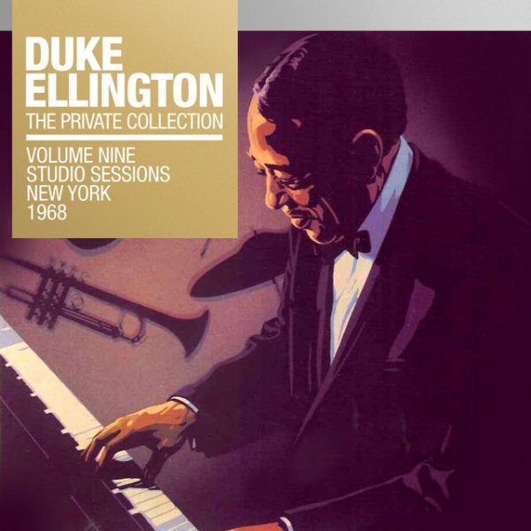 Duke Ellington The Private Collection, Vol. 9: Studio Sessions New York, 1968, 1989