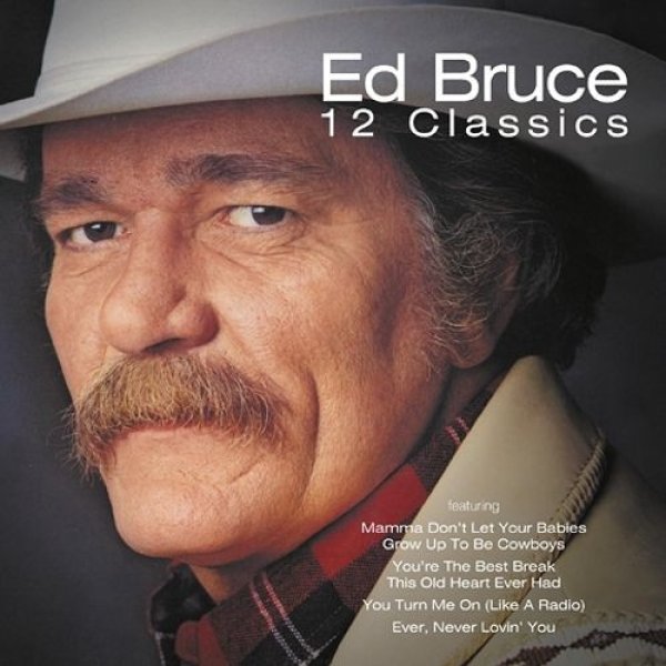 Ed Bruce 12 Classics, 2003