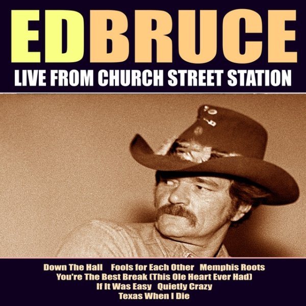 Ed Bruce Live From Church Street Station Album 