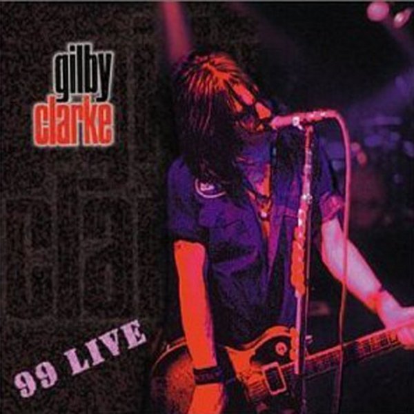 Gilby Clarke 99 Live, 1999