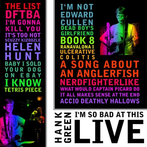 Hank Green I'm So Bad At This! Live!, 2009