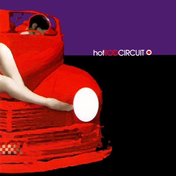Hot Rod Circuit Album 