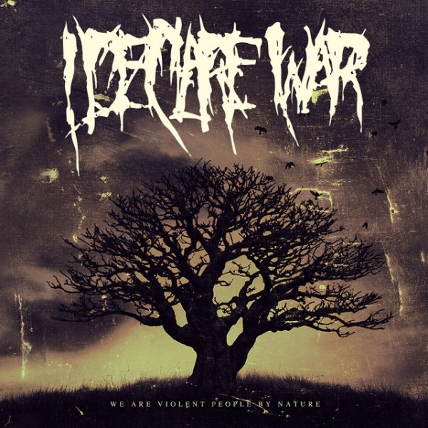 I Declare War We Are Violent People By Nature, 2014