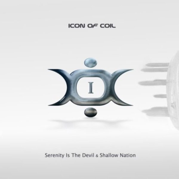Icon of Coil I: Serenity Is The Devil & Shallow Nation, 2006