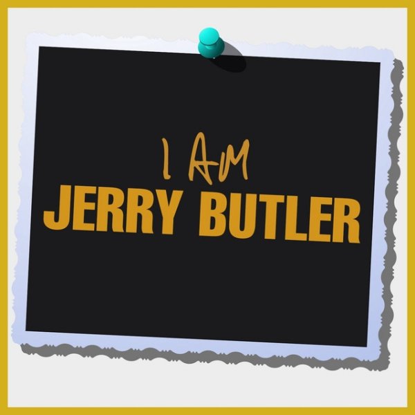 I Am Jerry Butler Album 