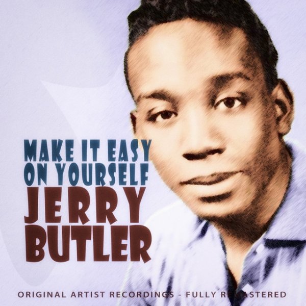Jerry Butler Make It Easy On Yourself, 2012