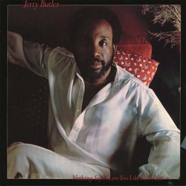 Jerry Butler Nothing Says I Love You Like I Love You, 1978