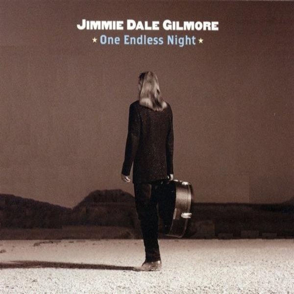 Jimmie Dale Gilmore One Endless Night, 2000