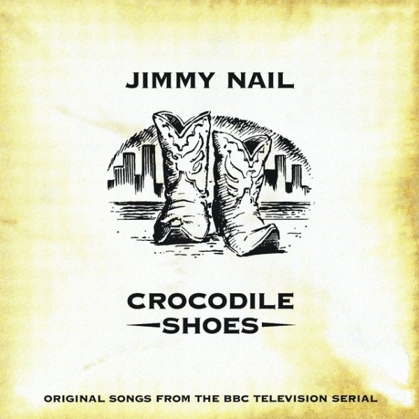 Diskografie Jimmy Nail - Album Crocodile Shoes