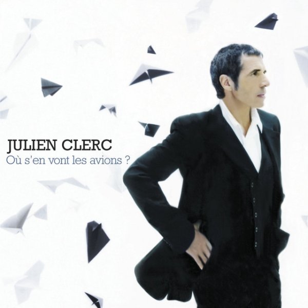 Julien Clerc Où s’en vont les avions ?, 2008