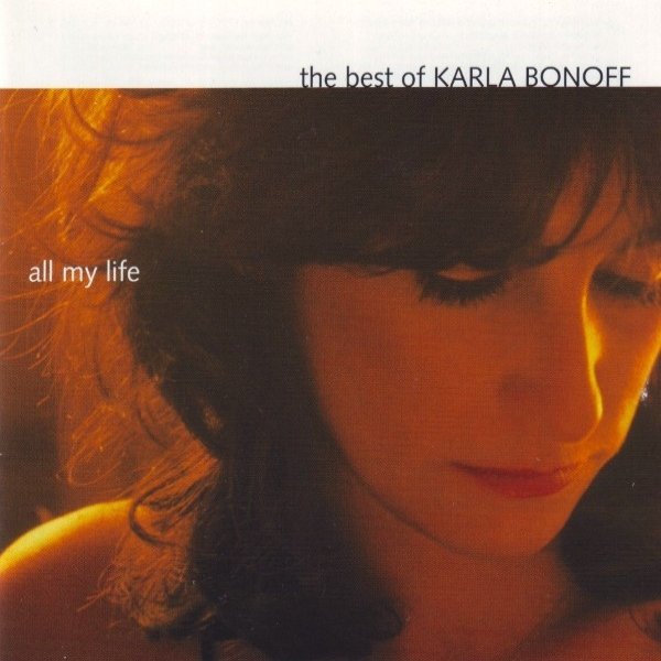 All My Life: The Best Of Karla Bonoff Album 