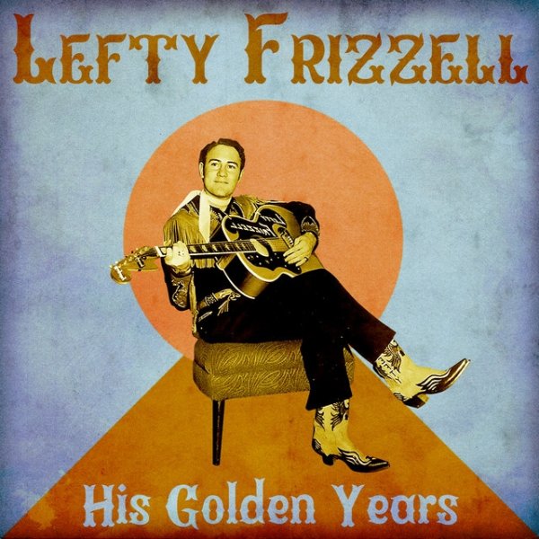 Lefty Frizzell His Golden Years, 2020