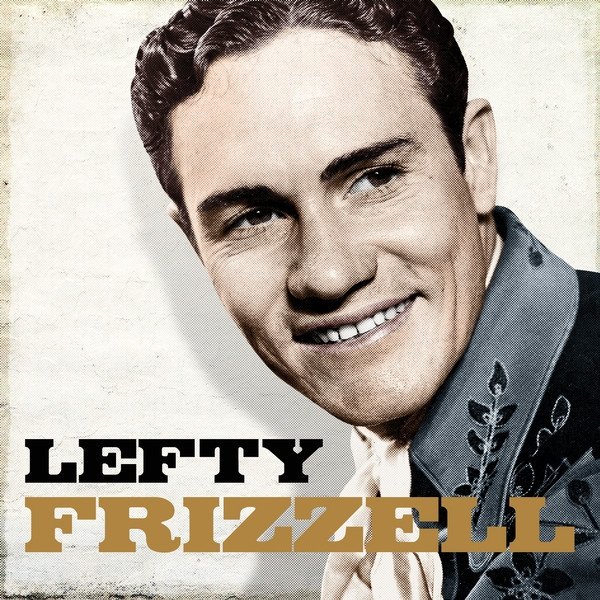 Lefty Frizzell Lefty Frizzell, 2011