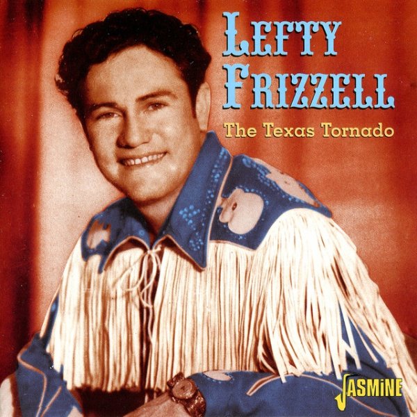 Lefty Frizzell The Texas Tornado, 2005