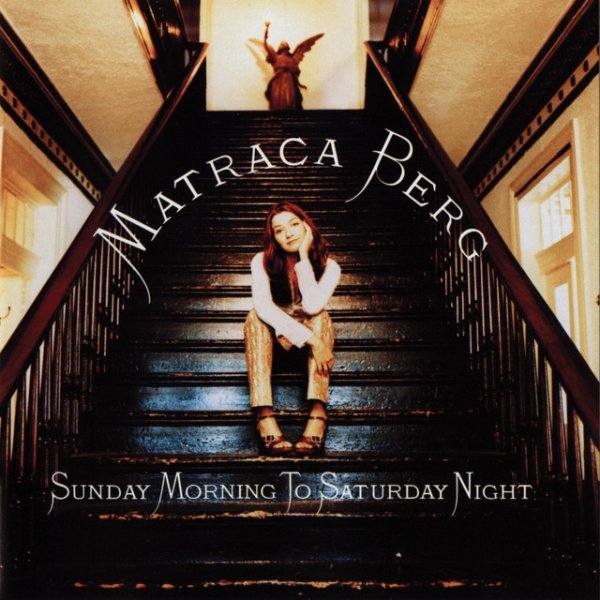 Matraca Berg Sunday Morning To Saturday Night, 1997