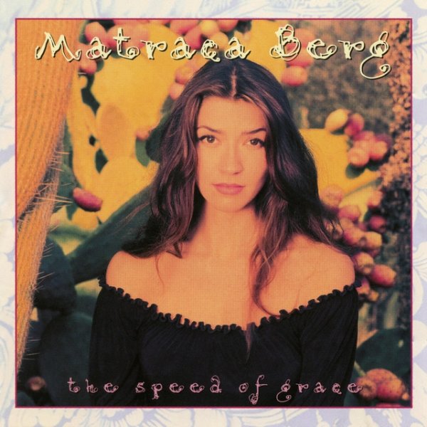 Matraca Berg The Speed of Grace, 1993