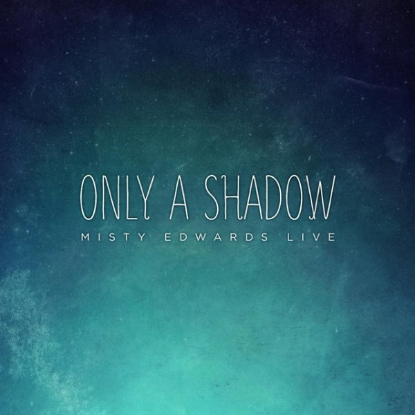 Only a Shadow Album 