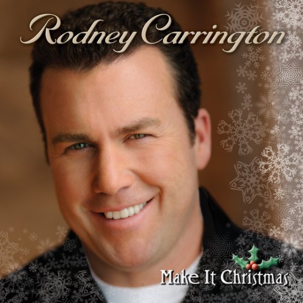 Rodney Carrington Make It Christmas, 2009