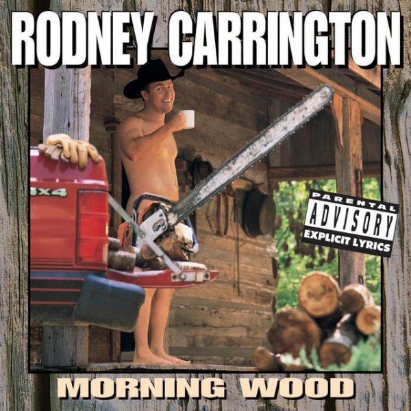 Rodney Carrington Morning Wood, 2000
