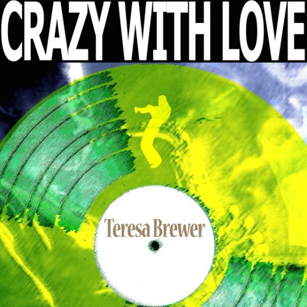 Teresa Brewer Crazy with Love, 2014