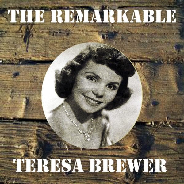 The Remarkable Teresa Brewer Album 