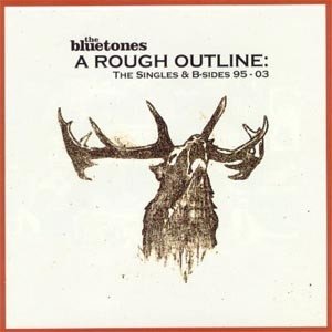 The Bluetones A Rough Outline: The Singles & B-Sides 95-03, 2006