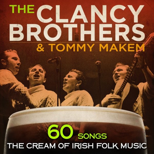 The Clancy Brothers 60 Songs: The Cream of Irish Folk Music, 2014