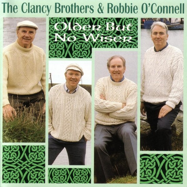 The Clancy Brothers Older But No Wiser, 1995