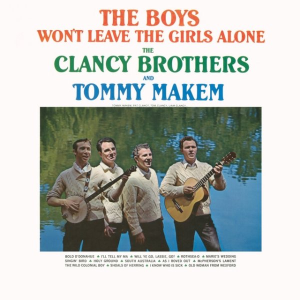 The Clancy Brothers The Girls Won't Leave The Boys Alone, 1968